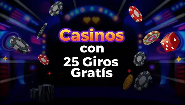 Casinos con 25 giros gratis