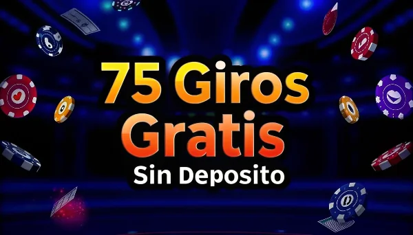 75 Giros Gratis Sin Depósito