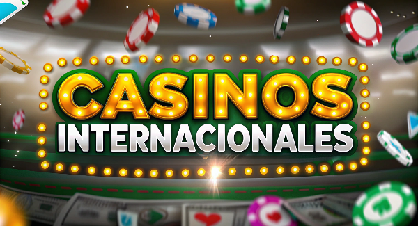 Casinos Internacionales